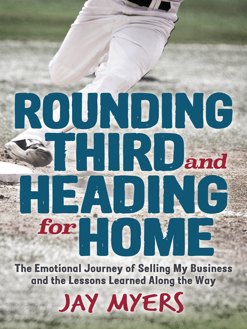 Title details for Rounding Third and Heading for Home by Jay Myers - Available